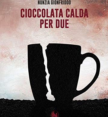 “Cioccolata calda per due’, il romanzo storico di Nunzia Gionfriddo