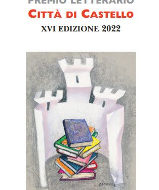 Premio “Città di Castello 2022” la XVI edizione del Premio è in scadenza, termine ultimo per l’invio delle opere inedite 30 giugno