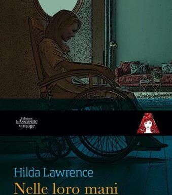 “Nelle loro mani” di Hilda Lawrence, il libro che ha ispirato The Long Silence di Alfred Hitchcock, pubblicato da Edizioni Le Assassine