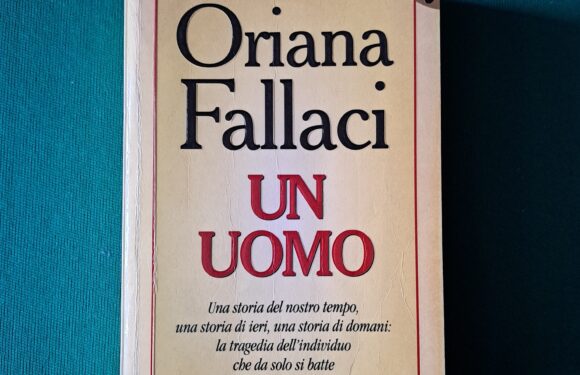 “UN UOMO” di Oriana Fallaci