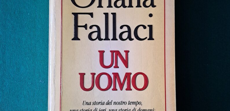 “UN UOMO” di Oriana Fallaci