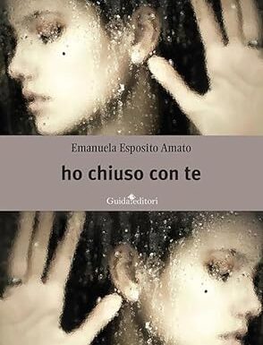 “Ho chiuso con te” di Emanuela Esposito Amato: un romanzo che affronta i temi della famiglia