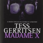 Per anni Tess Gerritsen è stata una delle mie scrittrici di thriller preferite. Ho semplicemente adorato i due libri dedicati alle prodezze del chirurgo e del suo emulatore (mi riferisco ai romanzi "Il chirurgo" e "Lezioni di m0rte") e ho avuto anche il piacere di incontrarla di persona e di intervistarla per Infinite storie/Il Libraio in occasione dell'uscita di "Sparizione", a mio avviso il suo romanzo migliore: un autentico capolavoro di suspense! Esistono solo due episodi della serie con la detective Jane Rizzoli e col medico legale Maura Isles che mi hanno lasciato perplesso e deluso: "Il sangue dell'altra" e, appunto, "Madame X, che ho finito ieri. La storia è costruita sulle prodezze criminali di un serial killer che "concia" le proprie vittime come mummie o come "idoli" di culti animisti di origine tribale. Anche se amo la cultura egizia e non sono immune al fascino di discipline quali l'archeologia e la paleontologia, mi è capitato raramente di imbattermi in romanzi capaci di rivisitare quei temi in modo stimolante e non pacchiano (uno di questi è "Maledizione" di Douglas Preston e Lincoln Child... consigliatissimo!) Purtroppo "Madame X" - il titolo è ricavato dal nome di una mummia, trovata nello scantinato di un museo - non è mai stato in grado di catturare la mia attenzione e solo nelle ultime cento pagine il duo Rizzoli/Isles ha saputo riscattarsi un po'. Certo, merita la sufficienza - la Gerritsen sa come raccontare una storia mozzafiato! - ma, conoscendone la bravura, mi attendevo decisamente di più. Spero che il prossimo libro della serie - "La Fenice rossa" (già sul comodino) - saprà regalarmi la consueta dose di brividi ed emozioni!